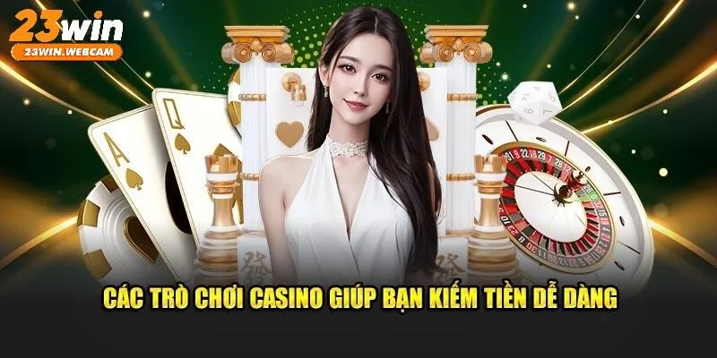 Các tựa game hot tại Casino 23WIN bạn nên thử một lần