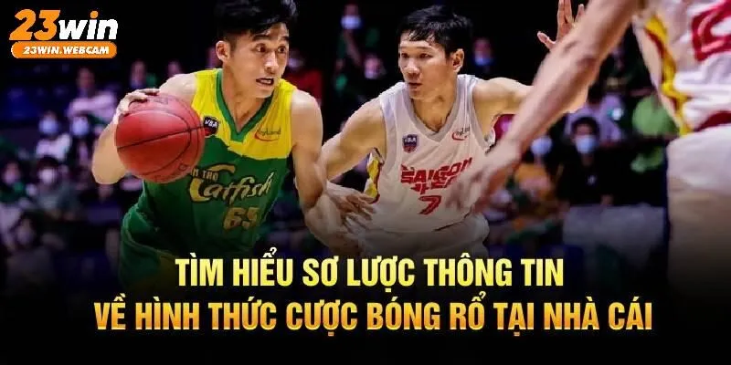 Sơ lược về loại hình cá cược bóng rổ 23WIN