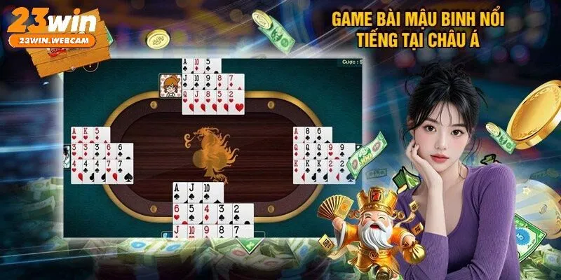 Tổng quan trò chơi bài Mậu Binh 23WIN