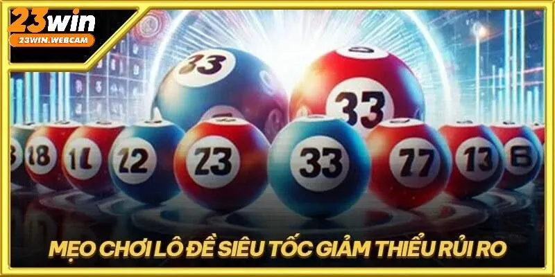 Tổng hợp mẹo chơi lô đề siêu tốc hiệu quả