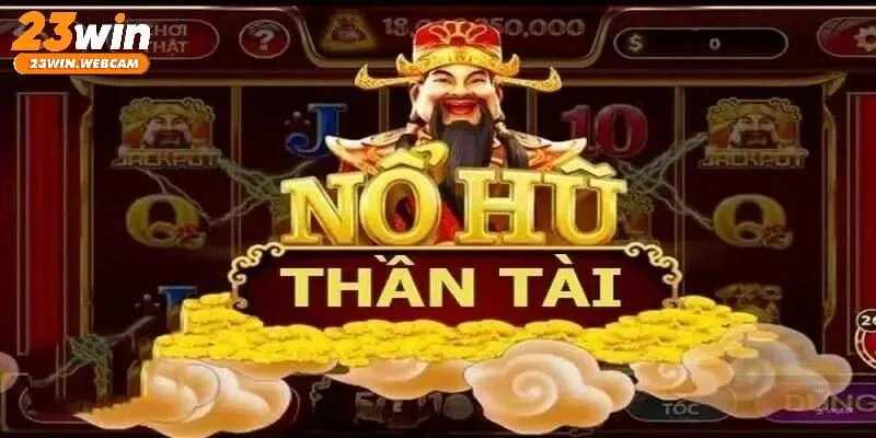 Trò chơi Nổ Hũ Thần Tài