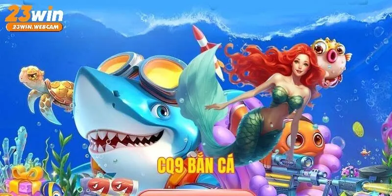 Sảnh game bắn cá CQ9